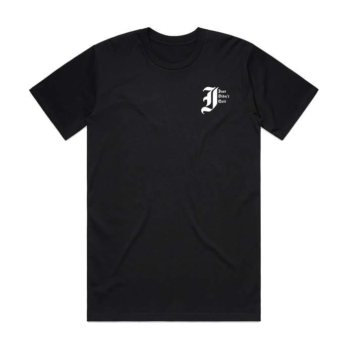 I JUST DIDN'T QUIT - SHORT SLEEVE TEE - BLACK