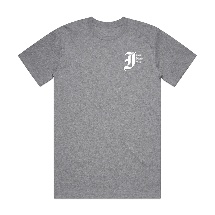 I JUST DIDN'T QUIT - SHORT SLEEVE TEE - HEATHER GREY